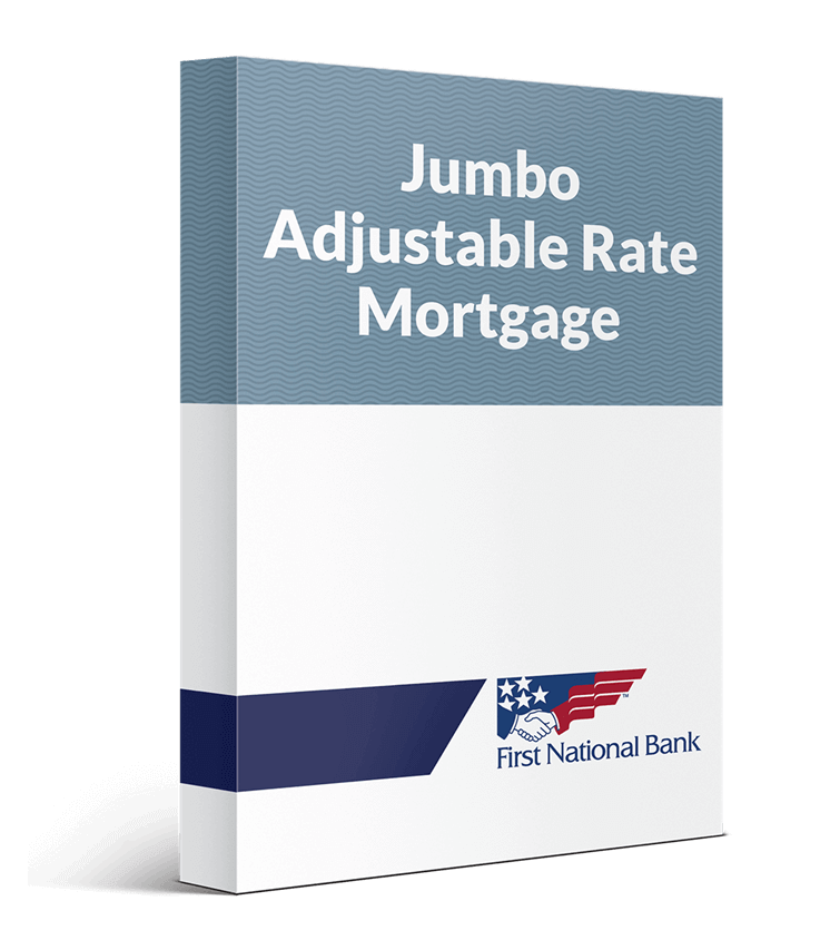 Jumbo Adjustable Rate Mortgage First National Bank