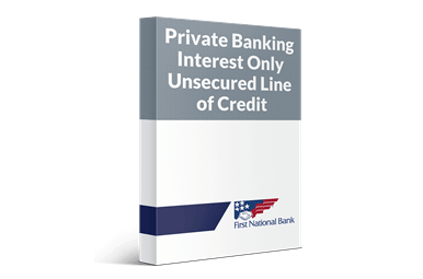 Private Banking Interest Only Unsecured Line of Credit